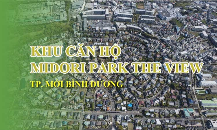 dự án Midori Park The View tại Thành phố mới Bình Dương