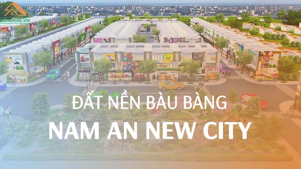 ĐẤT NỀN NAM AN NEW CITY BÀU BÀNG