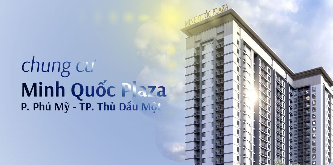 Dự Án Căn Hộ Minh Quốc Plaza - Phường Phú Mỹ, Thủ Dầu Một