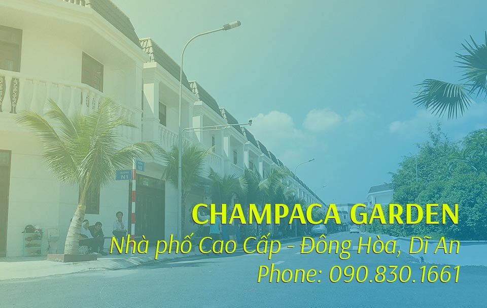 Giới thiệu dự án Champaca Garden Dĩ An