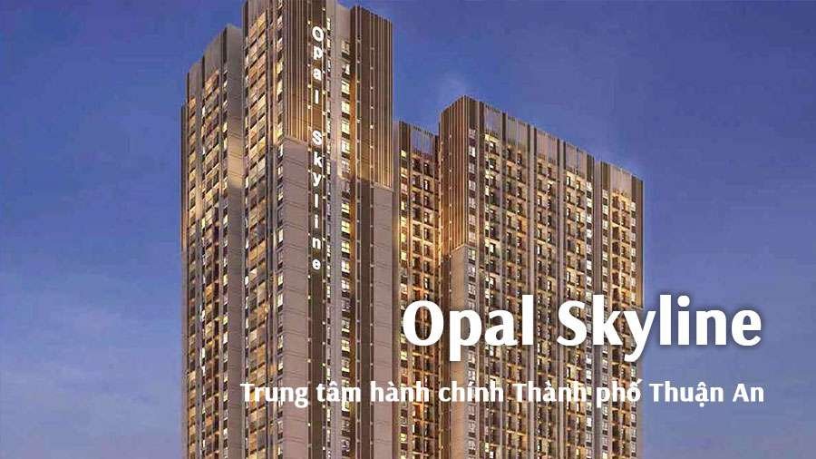 DỰ ÁN CĂN HỘ OPAL SKYLINE THUẬN AN